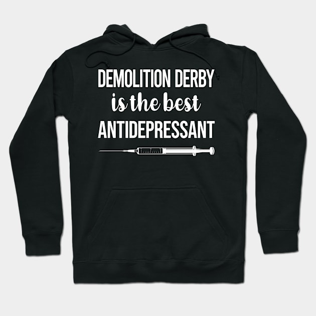 Antidepressant Demolition Derby Hoodie by relativeshrimp